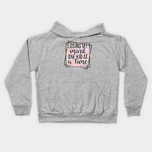 Losing My Mind One Kid At A Time Kids Hoodie